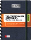 Common Core Companion: the Standards Decoded, Grades 9-12 What They Say, What They Mean, How to Teach Them  2013 9781452276588 Front Cover