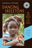 Dancing Skeletons Life and Death in West Africa 20th 2014 9781478607588 Front Cover