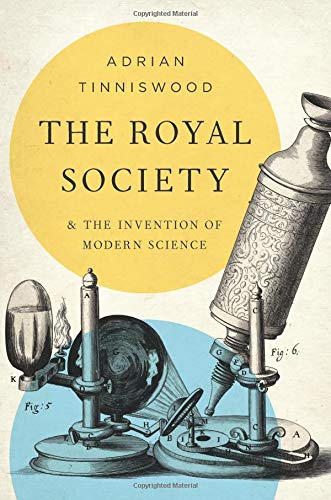 Royal Society And the Invention of Modern Science  2019 9781541673588 Front Cover