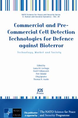 Commercial and Pre-Commercial Cell Detection Technologies for Defence Against Bioterror Technology, Market and Society  2008 9781586038588 Front Cover