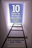 Ten Rules for Strategic Innovators From Idea to Execution  2005 9781591397588 Front Cover