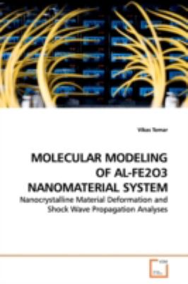 Molecular Modeling of Al-Fe2o3 Nanomaterial System   2009 9783639158588 Front Cover