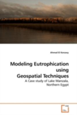Modeling Eutrophication Using Geospatial Techniques  N/A 9783639187588 Front Cover