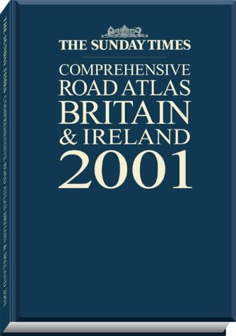 Sunday Times Comprehensive Road Atlas Britain and Ireland 2001   2000 (Revised) 9780007108589 Front Cover