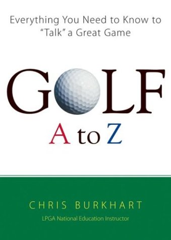 Golf a to Z: Everything You Need to Know To   2002 9780071385589 Front Cover