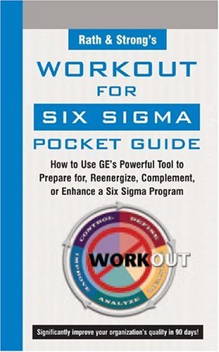 Workout for Six Sigma How to Use GE's Powerful Tool to Prepare For, Reenergize, Complement, or Enhance a Six Sigma Program  2005 9780071439589 Front Cover