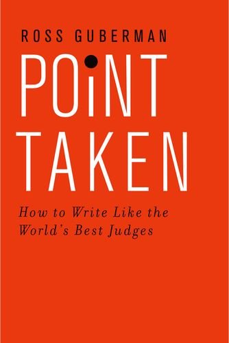 Point Taken How to Write Like the World's Best Judges  2015 9780190268589 Front Cover
