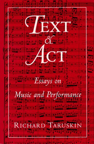 Text and Act Essays on Music and Performance  1995 9780195094589 Front Cover