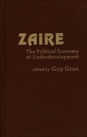 Zaire The Political Economy of Underdevelopment N/A 9780275903589 Front Cover