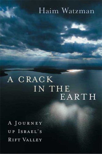 Crack in the Earth A Journey up Israel's Rift Valley  2007 9780374130589 Front Cover