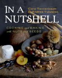 In a Nutshell Cooking and Baking with Nuts and Seeds  2014 9780393065589 Front Cover