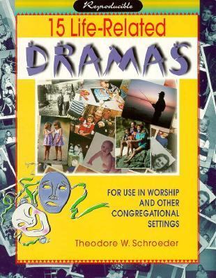 15 Life-Related Dramas : For Use in Worship and Other Congregational Settings Teachers Edition, Instructors Manual, etc.  9780570048589 Front Cover