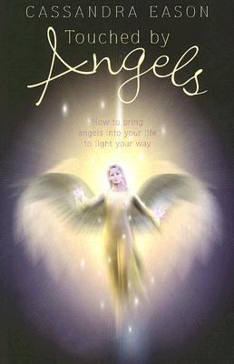 Touched by Angels How to Bring Angels into Your Life to Light Your Way  2005 9780572031589 Front Cover