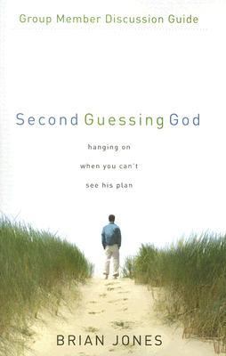 Second Guessing God Hanging on When You Can't See His Plan N/A 9780784719589 Front Cover