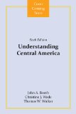 Understanding Central America Global Forces, Rebellion, and Change 6th 2015 9780813349589 Front Cover