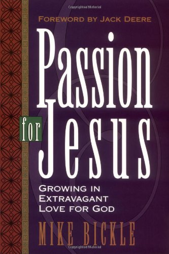 Passion for Jesus Growing in Extravagant Love for God N/A 9780884192589 Front Cover