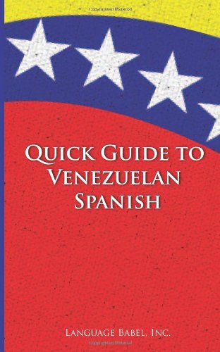 Quick Guide to Venezuelan Spanish   2013 9780983840589 Front Cover