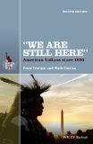 'We Are Still Here' American Indians since 1890 2nd 2015 9781118751589 Front Cover