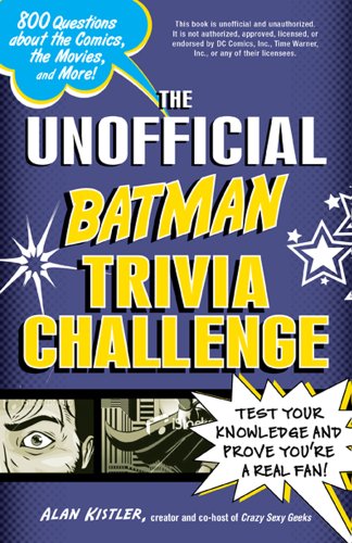 Unofficial Batman Trivia Challenge Test Your Knowledge and Prove You're a Real Fan!  2012 9781440542589 Front Cover
