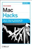 MAC Hacks: Tips & Tools for Unlocking the Power of OS X Mountain Lion  2012 9781449325589 Front Cover