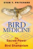 Bird Medicine The Sacred Power of Bird Shamanism  2013 9781591431589 Front Cover