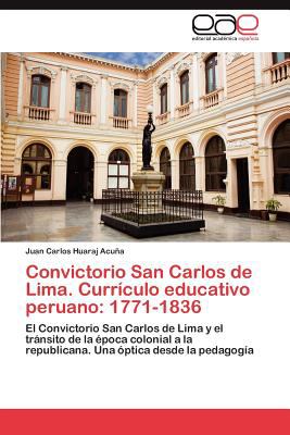Convictorio San Carlos de Lima. Currï¿½culo Educativo Peruano 1771-1836 N/A 9783844346589 Front Cover