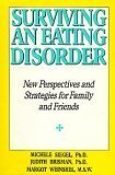 Surviving an Eating Disorder New Perspectives and Strategies for Family and Friends N/A 9780060158590 Front Cover