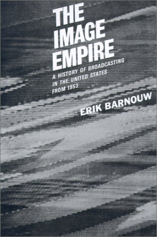 Image Empire A History of Broadcasting in the United States, Volume III--From 1953 N/A 9780195012590 Front Cover