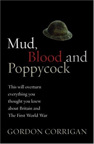 Mud, Blood and Poppycock Britain and the Great War  2004 9780304366590 Front Cover