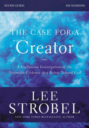 Case for a Creator Study Guide Revised Edition Investigating the Scientific Evidence That Points Toward God  2008 (Revised) 9780310699590 Front Cover