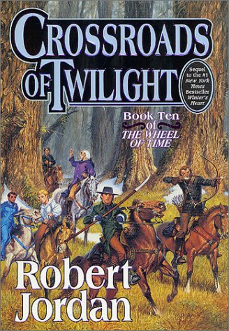 Crossroads of Twilight Book Ten of 'the Wheel of Time' 10th 2003 (Revised) 9780312864590 Front Cover