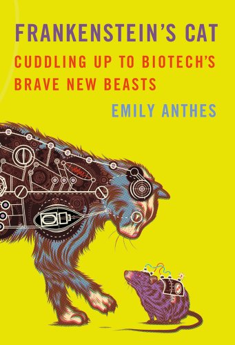 Frankenstein's Cat Cuddling up to Biotech's Brave New Beasts N/A 9780374158590 Front Cover