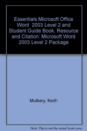 Essentials Microsoft Office Word  2003 Level 2 and Student Guide Book, Resource and Citation: Microsoft Word 2003 Level 2 Package  2005 9780536167590 Front Cover