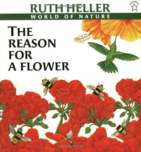 Reason for a Flower A Book about Flowers, Pollen, and Seeds N/A 9780698115590 Front Cover