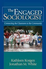 Engaged Sociologist Connecting the Classroom to the Community  2007 9781412936590 Front Cover