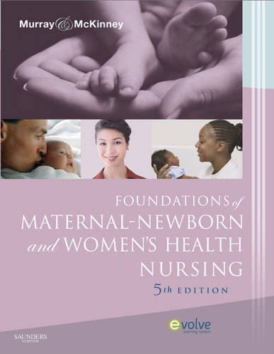 Foundations of Maternal-Newborn and Women's Health Nursing  5th 2009 9781437702590 Front Cover