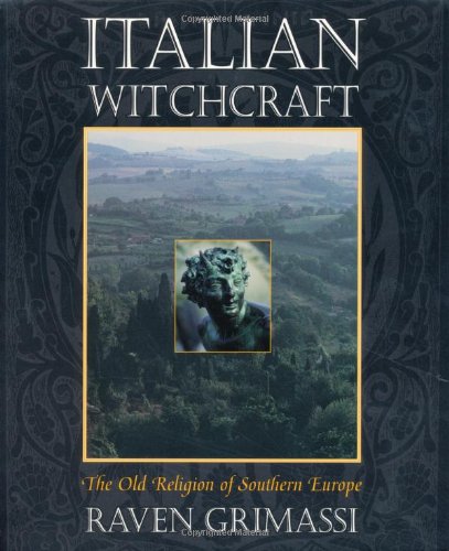 Italian Witchcraft The Old Religion of Southern Europe 2nd 2000 (Revised) 9781567182590 Front Cover