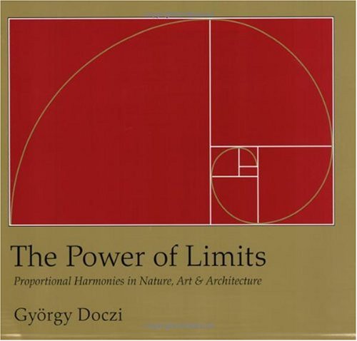 Power of Limits Proportional Harmonies in Nature, Art, and Architecture  2005 9781590302590 Front Cover