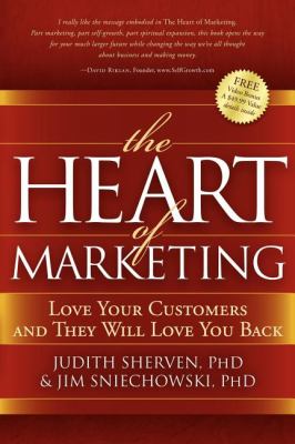 Heart of Marketing Love Your Customers and They Will Love You Back N/A 9781600375590 Front Cover