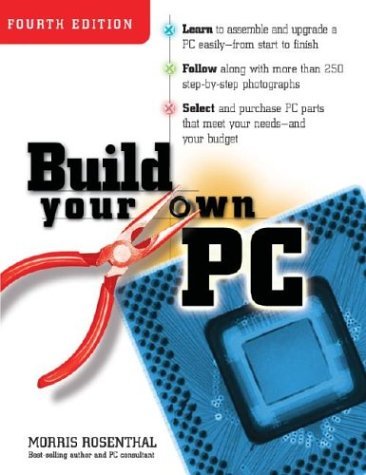 Build Your Own PC, 4th Edition  4th 2004 (Revised) 9780072255591 Front Cover