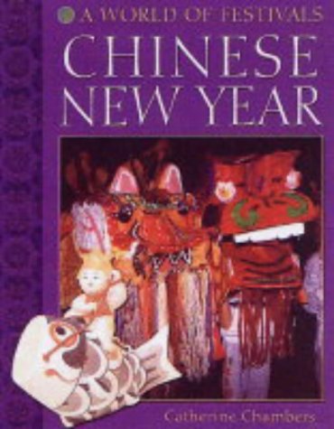 Chinese New Year (A World of Festivals) N/A 9780237528591 Front Cover