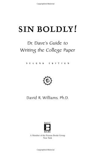 Sin Boldly! Dr. Dave's Guide to Acing the College Paper 2nd 2004 9780465091591 Front Cover
