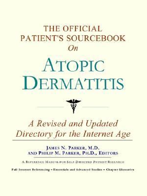 Official Patient's Sourcebook on Atopic Dermatitis  N/A 9780597831591 Front Cover