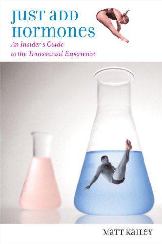 Just Add Hormones An Insider's Guide to the Transsexual Experience  2006 9780807079591 Front Cover