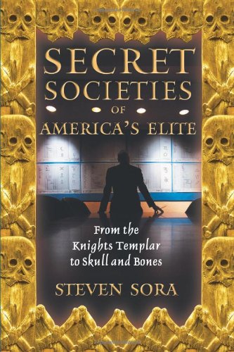 Secret Societies of America's Elite From the Knights Templar to Skull and Bones  2002 9780892819591 Front Cover