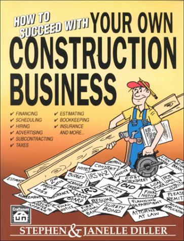 How to Succeed with Your Own Construction Business   1990 9780934041591 Front Cover