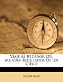 Viaje Al Rededor Del Mundo Recuerdos de un Ciego N/A 9781286769591 Front Cover