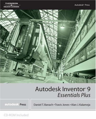 Autodesk Inventor 9 Essentials Plus  4th 2005 (Revised) 9781401896591 Front Cover