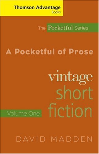 Cengage Advantage Books: a Pocketful of Prose Vintage Short Fiction, Volume I, Revised Edition  2006 (Revised) 9781413015591 Front Cover