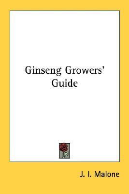 Ginseng Growers' Guide   2007 9781430481591 Front Cover